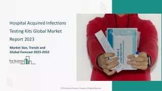 Hospital Acquired Infections Testing Kits Market 2023 Size, Share And Industry