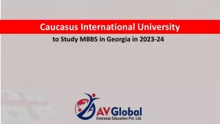 Caucasus International University- To Study MBBS in Georgia in 2023-24