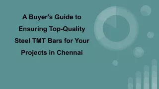 A Buyer's Guide to Ensuring Top-Quality Steel TMT Bars for Your Projects in Chennai
