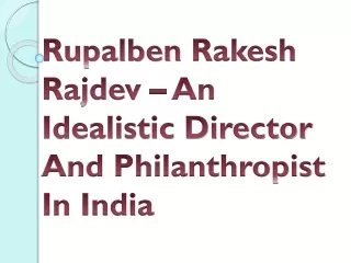 Rupalben Rakesh Rajdev – An Idealistic Director And Philanthropist In India