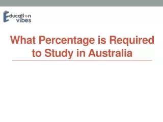 What percentage is required to study in Australia