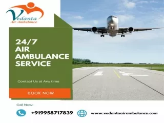 Utilize Vedanta Air Ambulance in Patna with World-class Emergency Services