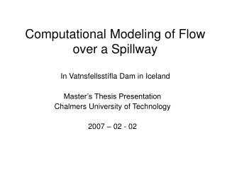 Computational Modeling of Flow over a Spillway In Vatnsfellsstífla Dam in Iceland