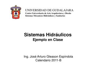 UNIVERSIDAD DE GUDALAJARA Centro Universitario de Arte Arquitectura y Diseño Sistemas Mécanicos Hidráulicos y Sanitarios