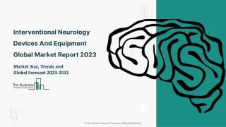 Interventional Neurology Devices And Equipment market 2023