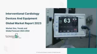 Interventional Cardiology Devices And Equipment Market Overview 2032