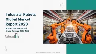 Industrial Robots Global Market By Application, By Robot Type, By Function, By Industry, By End User, By Region And Segm