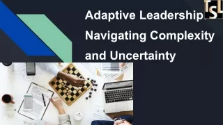 Adaptive Leadership Navigating Complexity and Uncertainty