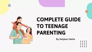 Complete Guide to Teenage Parenting