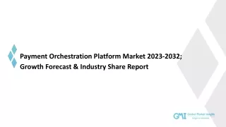 Payment Orchestration Platform Market Growth Analysis & Forecast Report | 2023-2