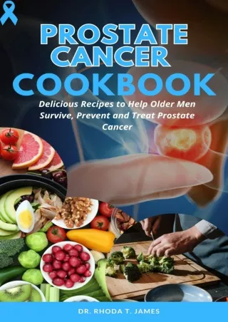 get [PDF] Download PROSTATE CANCER COOKBOOK: A Guide To Surviving And Beating Prostate Cancer