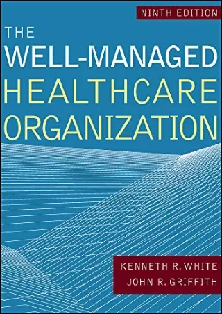 Download Book [PDF] The Well-Managed Healthcare Organization (AUPHA/HAP Book)