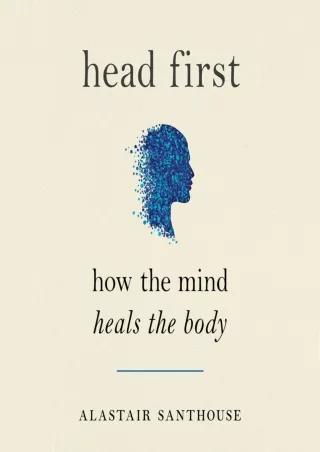 READ [PDF] Head First: How the Mind Heals the Body