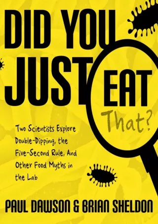 get [PDF] Download Did You Just Eat That?: Two Scientists Explore Double-Dipping, the Five-Second