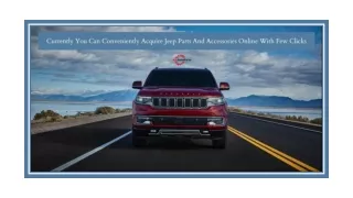 Currently You Can Conveniently Acquire Jeep Parts And Accessories Online With Few Clicks