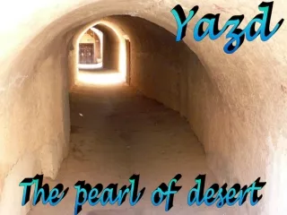 Iran Yazd9, The pearl of desert