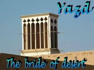 Iran Yazd10, The bride of desert