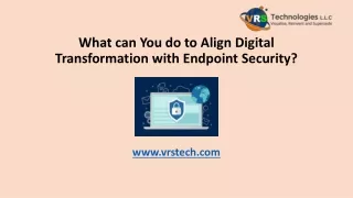 What can You do to Align Digital Transformation with Endpoint Security?