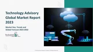 Technology Advisory Market 2023 - By Size, Share, Growth And Report 2032