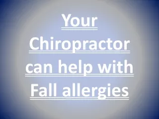 Your Chiropractor can help with Fall allergies