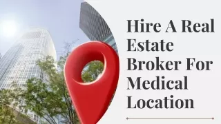 Hire A Real Estate Broker For Medical Location