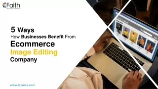 5 Ways How Businesses Benefit From Ecommerce Image Editing Company