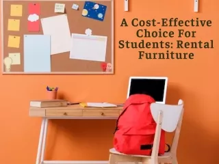 A cost-effective choice for students rental furniture