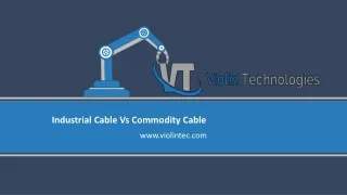 Industrial cable VS commodity cable