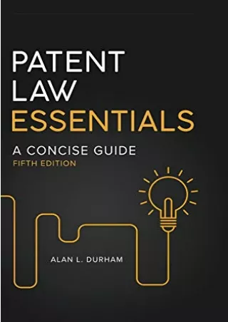 [PDF READ ONLINE] Patent Law Essentials: A Concise Guide full