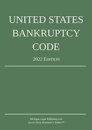 [PDF] DOWNLOAD United States Bankruptcy Code 2022 Edition epub