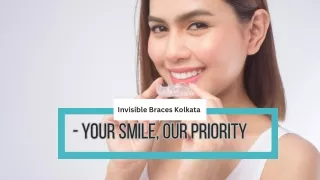 Invisible Braces Kolkata - Your Smile, Our Priority