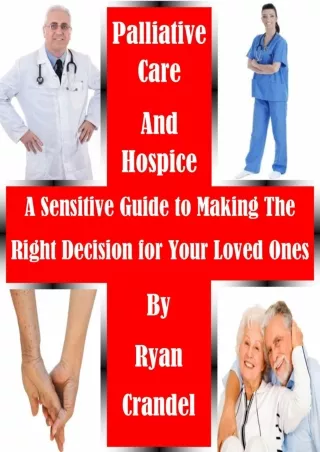 Download Book [PDF] Palliative Care and Hospice A Sensitive Guide to Making The Right Decision for