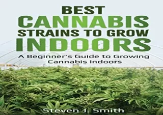 (PDF) Best Cannabis Strains to Grow Indoors: A Beginner’s Guide to Growing Canna