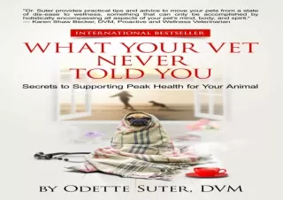 Download What Your Vet Never Told You: Secrets to Supporting Peak Health for You