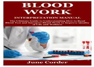 Download BLOOD WORK INTERPRETATION MANUAL: The Ultimate Guide to Understanding H