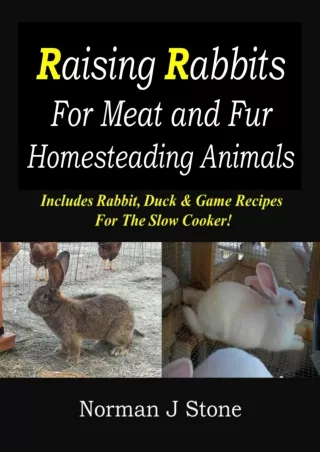 [PDF] DOWNLOAD Homesteading Animals: Rearing Rabbits for Meat and Fur: Includes Rabbit, Duck