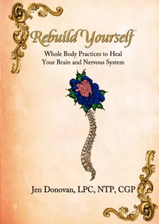 [PDF READ ONLINE] Rebuild Yourself: Whole Body Practices to Heal your Brain and Nervous System