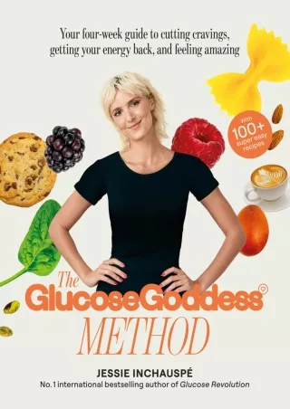 $PDF$/READ/DOWNLOAD The Glucose Goddess Method: Your Four-Week Guide to Cutting Cravings, Getting