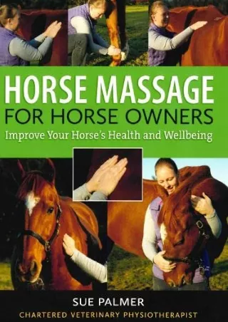 Download Book [PDF] Horse Massage for Horse Owners: Improve Your Horse's Health and Wellbeing