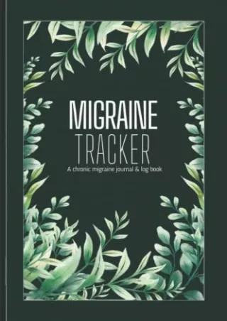 DOWNLOAD/PDF Migraine Tracker: A Chronic Migraine Journal & Log Book: Record Detailed