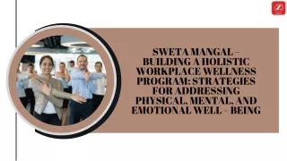 SWETA MANGAL – BUILDING A HOLISTIC WORKPLACE WELLNESS PROGRAM STRATEGIES FOR ADDRESSING PHYSICAL, MENTAL, AND EMOTIONAL