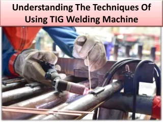Precautions for safety & the use of TIG Welding Machine