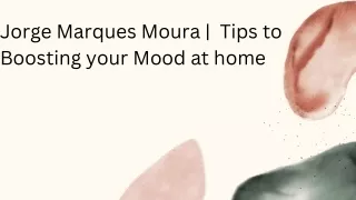 Jorge Marques Moura | Tips to Boosting your Mood at Home