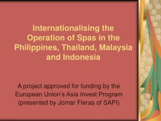 Internationalising the Operation of Spas in the Philippines, Thailand, Malaysia and Indonesia