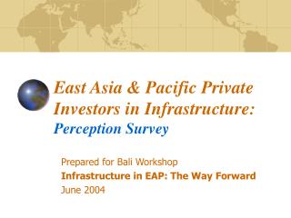 East Asia &amp; Pacific Private Investors in Infrastructure: Perception Survey