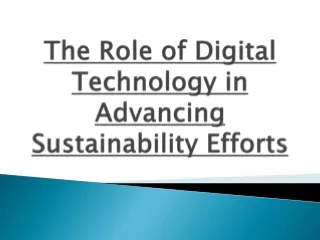 The Role of Digital Technology in Advancing Sustainability Efforts