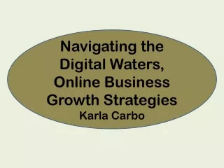 Karla Carbo - Navigating the Digital Waters,Online Business Growth Strategies