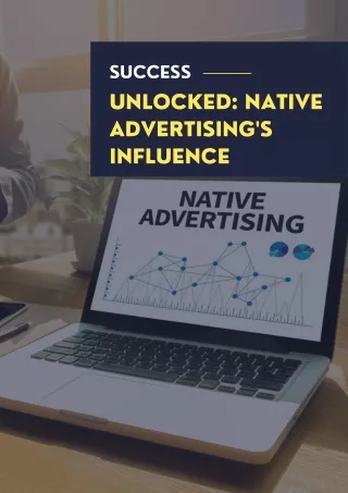 Success  Unlocked Native Advertising's Influence