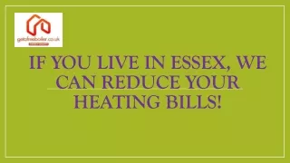 If You Live In Essex, We Can Reduce Your Heating Bills!