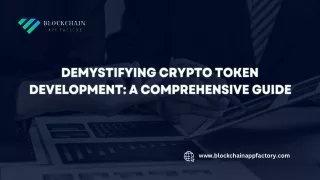 Demystifying Crypto Token Development A Comprehensive Guide